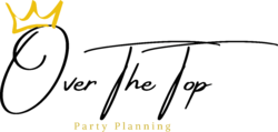 Over The Top Party Planning